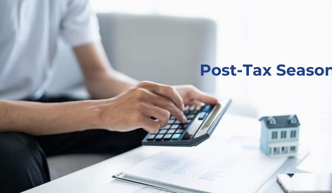 Post-Tax Season: What to Do Now